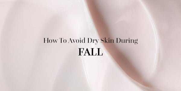 How to Avoid Dry Skin in Fall